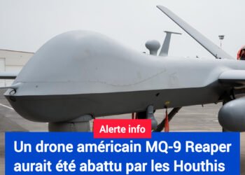 Alerte info/Yémen : un drone américain MQ-9 Reaper aurait été abattu par les Houthis, selon des médias iraniens
